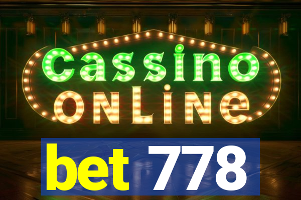 bet 778